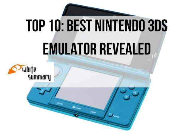 Top 10 Best Nintendo 3DS Emulator Revealed